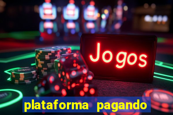 plataforma pagando no cadastro cassino